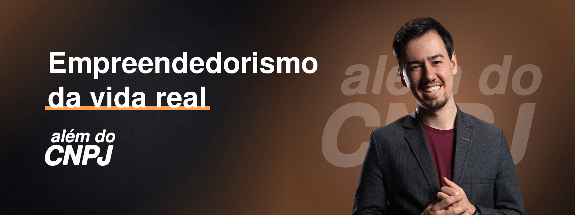 Além do CNPJ - empreendedorismo vida real